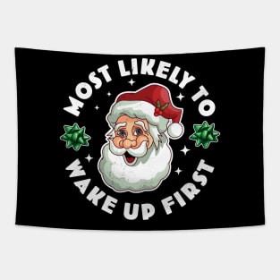 Most Likely To Wake up First Funny Matching Christmas Santa Tapestry