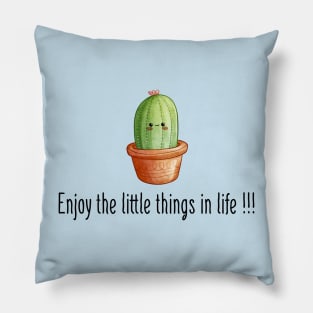 Enjoy The Little Things In Life | Cute cactus Pillow