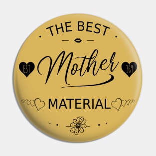 The Best Mother Material, Future Mom, Gift For Single Woman Girl Pin