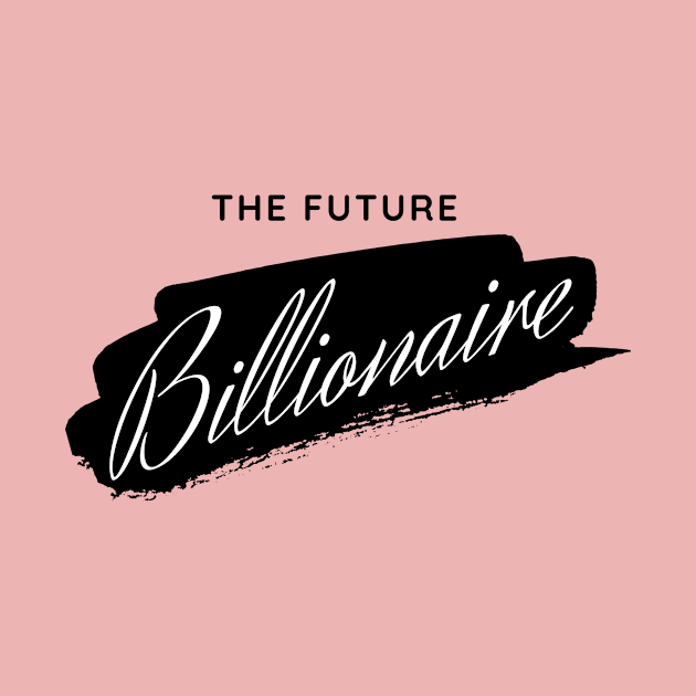 The Future Billionaire by Leap Arts