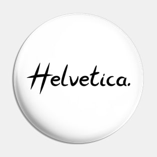 Helvetica Pin