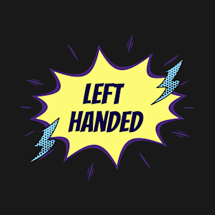 Left handed hero T-Shirt