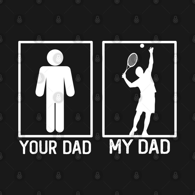 Tennis Your Dad vs My Dad Shirt Tennis Dad Gift by mommyshirts