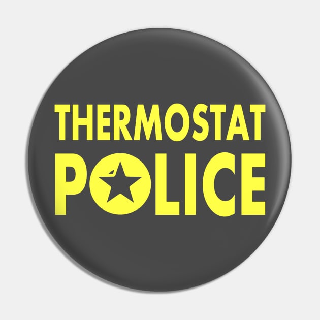 Thermostat Police Pin by MultiiDesign