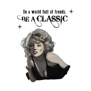 Be a Classic T-Shirt