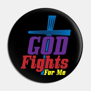 God Fights For Me Tee Pin