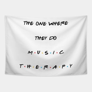 The One Where They Do Music Therapy 2 Tapestry