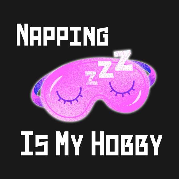 Napping Is My Hobby by NICHE&NICHE