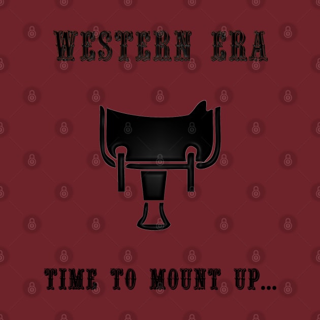 Western Slogan - Time to Mount Up by The Black Panther