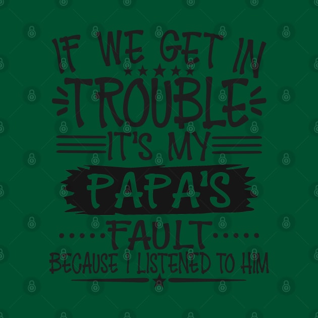 If We Get In Trouble It's Papa's Fault by Imp's Dog House