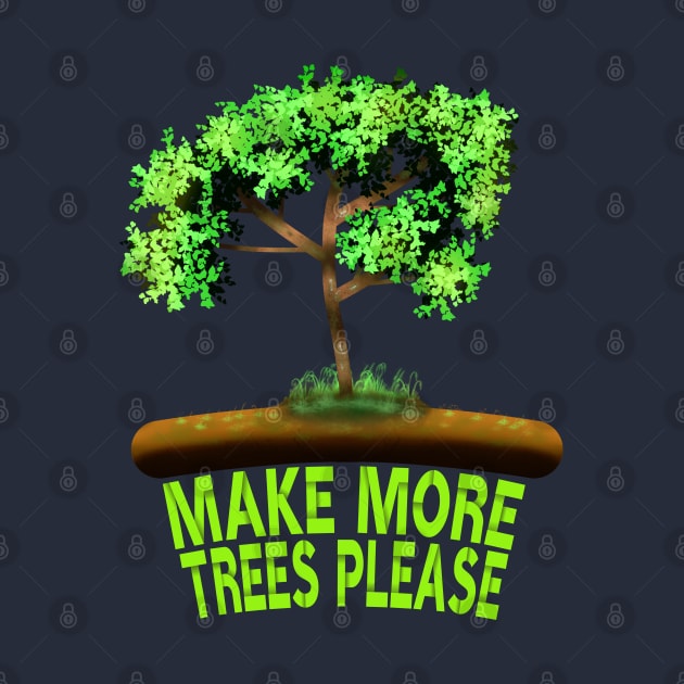 Make More Trees Please by MoMido