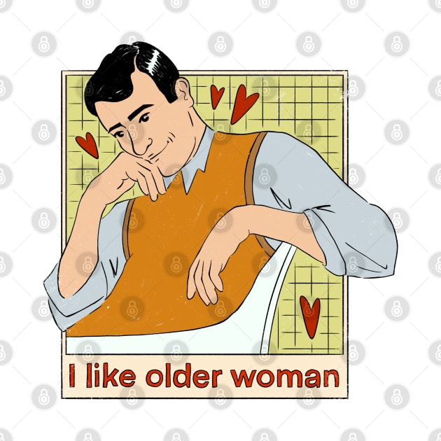 I Like Older Woman by IHateDumplings