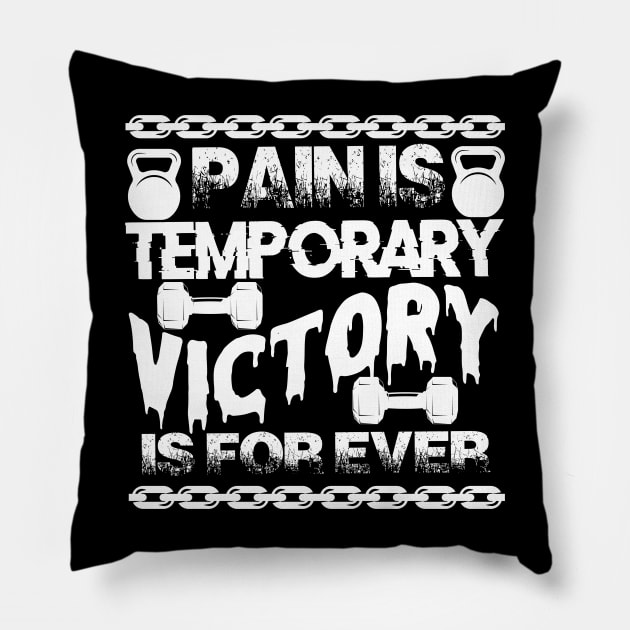 Pain Is Temporary Victory Is Forever | Motivational & Inspirational | Gift or Present for Gym Lovers Pillow by MikusMartialArtsStore