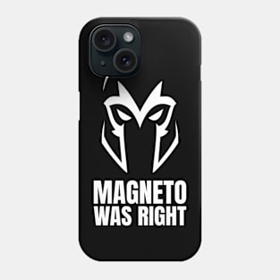 Magneto Was Right type 2 Phone Case