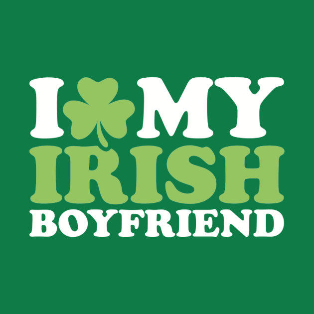 I love my irish boyfriend by Designzz