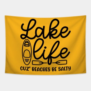 Lake Life Cuz' Beaches Be Salty Funny Tapestry