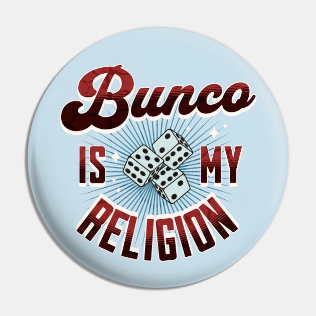 Bunco is My Religion Funny Bunco Gift Pin by MalibuSun