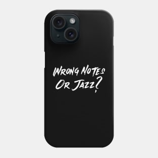 Wrong Notes Or Jazz? (version 1) Phone Case
