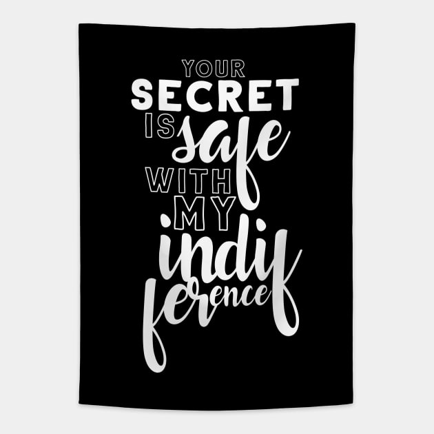 Your secret is safe with my indifference Tapestry by firlachiel