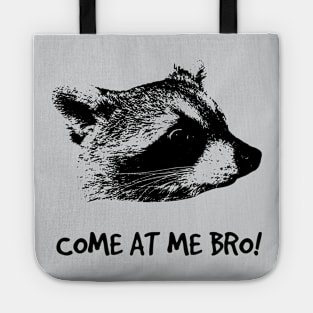 COME AT ME BRO! Tote