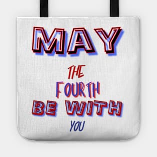 may the 4th be with you Tote