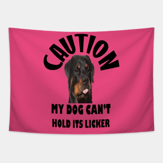 Caution My Dog Cant Hold Its Licker Nerdy Rottweiler Tapestry by taiche