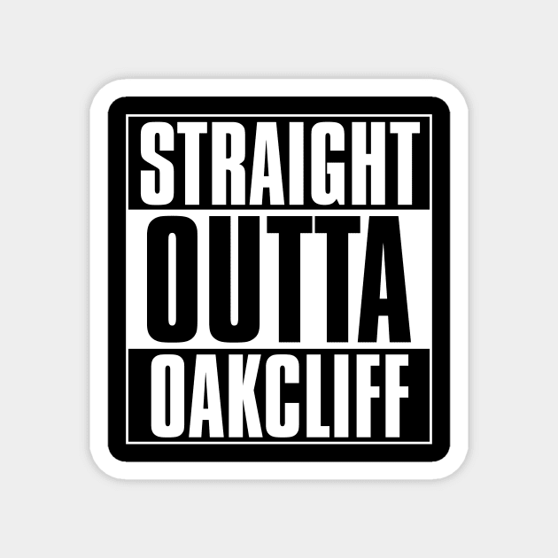 Straight Outta Oakcliff Magnet by bohemiangoods