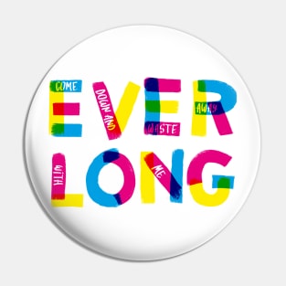 Everlong Pin