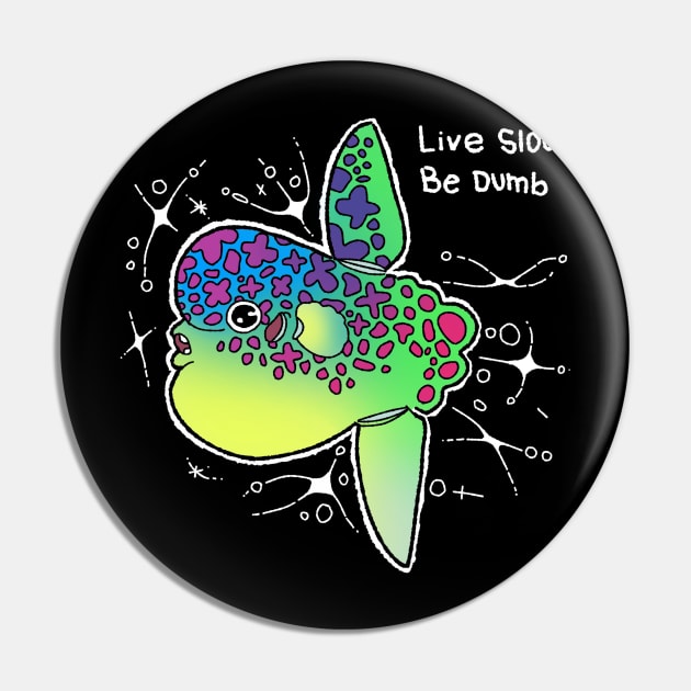 The sunfish, live slow and be dumb Pin by GusDrawsThings