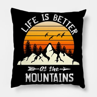 Life Is Better In The Mountains Pillow