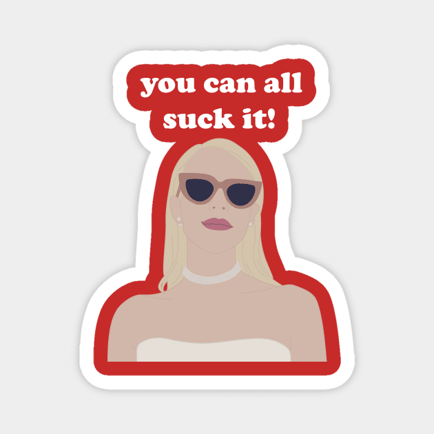 you can all suck it!! Magnet by karlaestrada