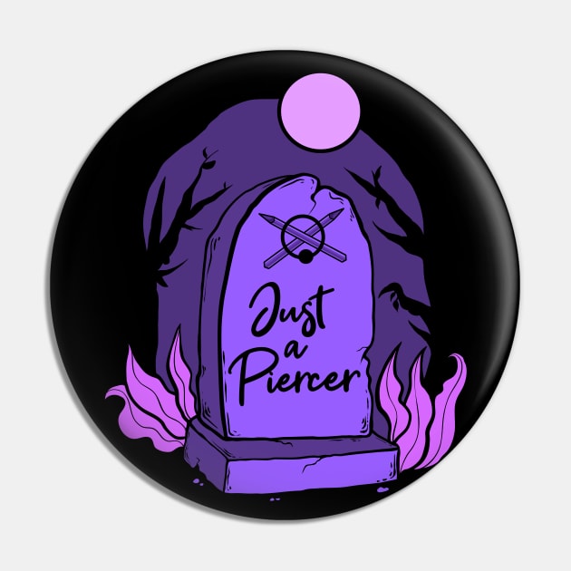 Just a Piercer (purple) Pin by Spazzy Newton