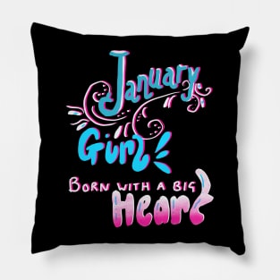 January Girl Born With a Big Heart Pillow