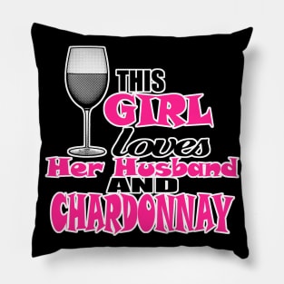 This Girl Loves Her Husband and Chardonnay Pillow