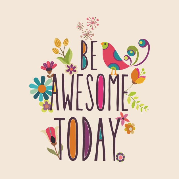 Be Awesome today by Valentina Harper