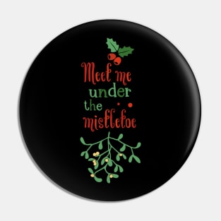 Meet Me Under the Mistletoe Funny Ugly Xmas Ugly Christmas Pin