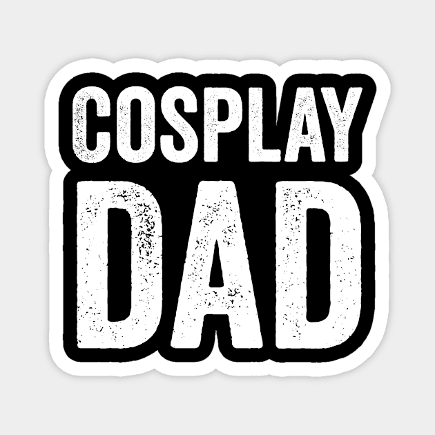 Cosplay Dad Father's Day Convention Nerd Costume Gift Magnet by HuntTreasures