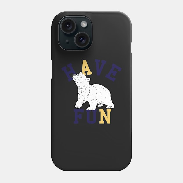 Have Fun bear Phone Case by D3monic