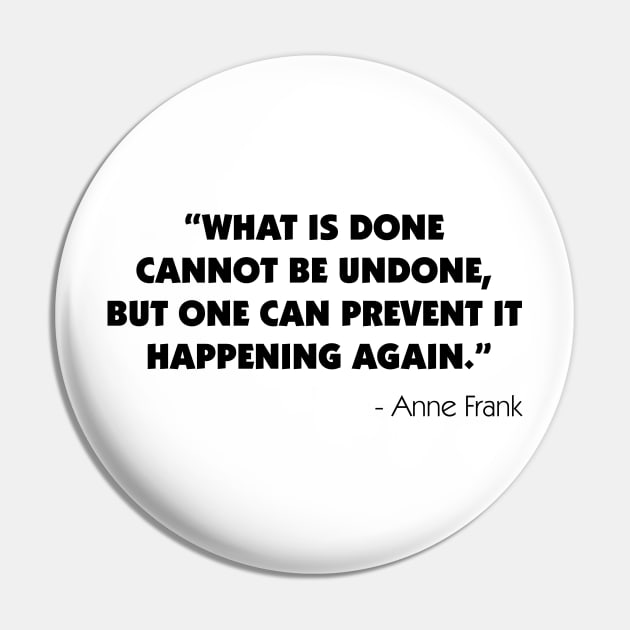 What is Done Cannot be Undone, But One Can Prevent it Happening Again - A. Frank Pin by Everyday Inspiration