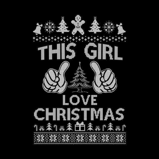 This Girl Loves Christmas Shirt - Funny Ugly Christmas Sweater by SloanCainm9cmi