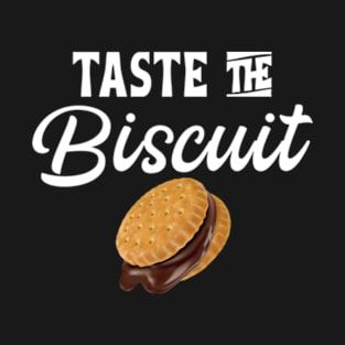 Taste The Biscuit T-Shirt