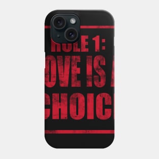 Rule #1: Love is a choice Phone Case