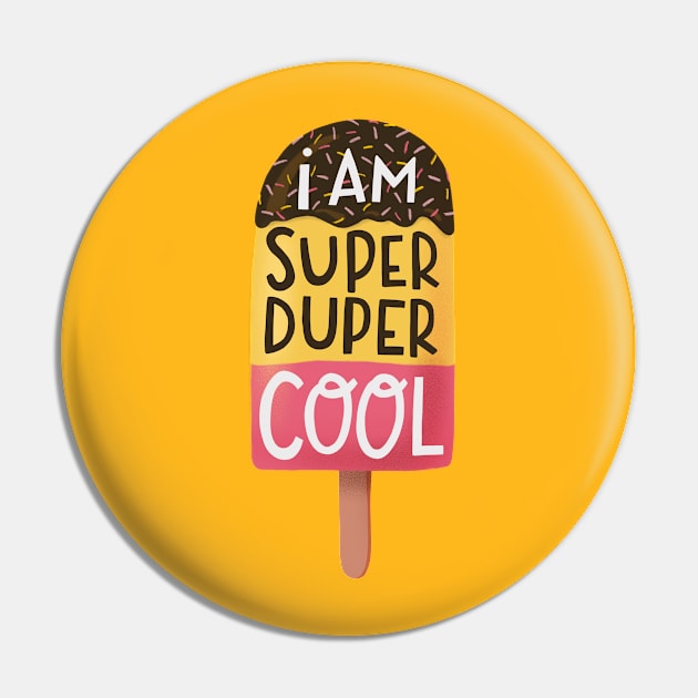 I am super duper cool Pin by What a fab day!