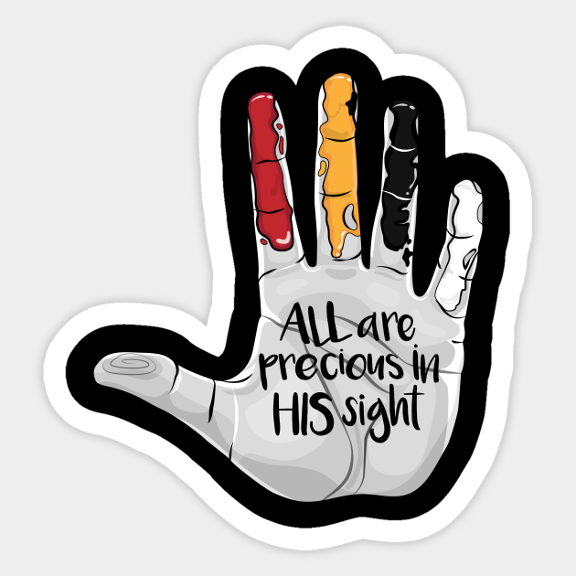 Bible Verse Against Racism - ALL are precious - Anti Racism - Sticker