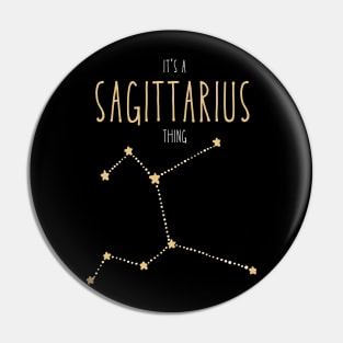 It's a Sagittarius Thing Pin