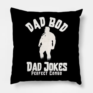 Dad Bod Dad Jokes perfect combo for father Pillow