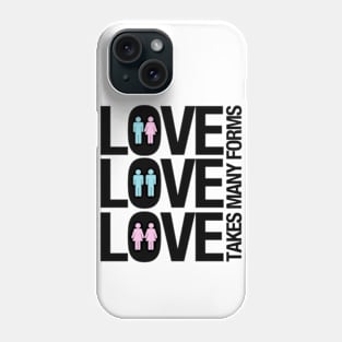 Love Takes Many Forms Phone Case