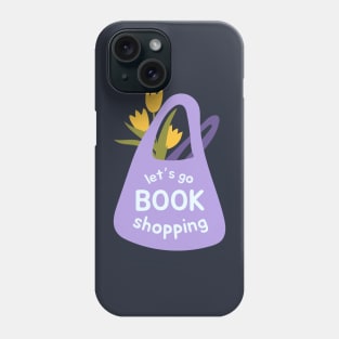 Let's go book shopping Phone Case