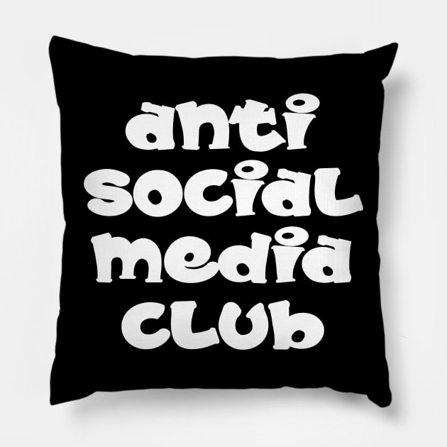 Anti Social Media Club Pillow by FoolDesign