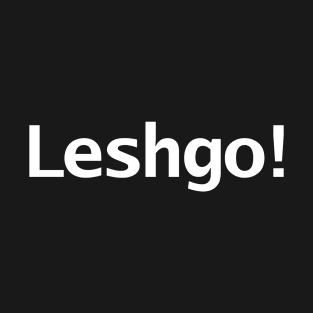 Leshgo! Let's Go Kiwi Slang T-Shirt